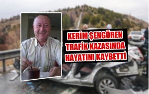 Kerim Şengören Trafik Kazasında Hayatını Kaybetti